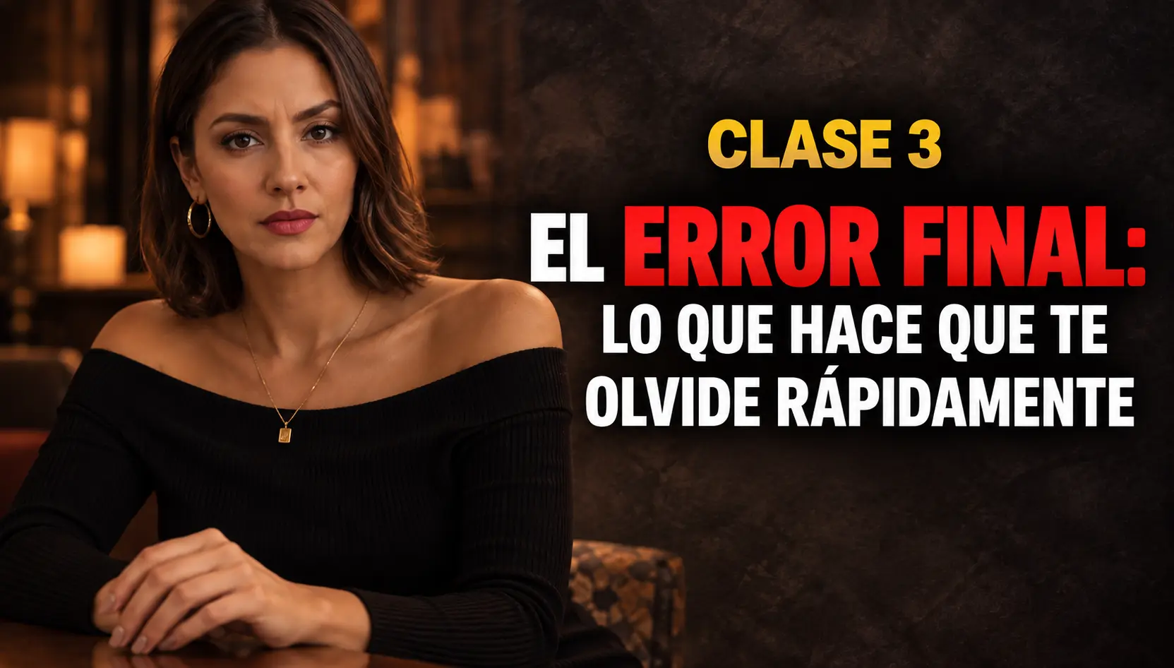 Portada de la clase 3: El error final: lo que hace que te olvide rápidamente
